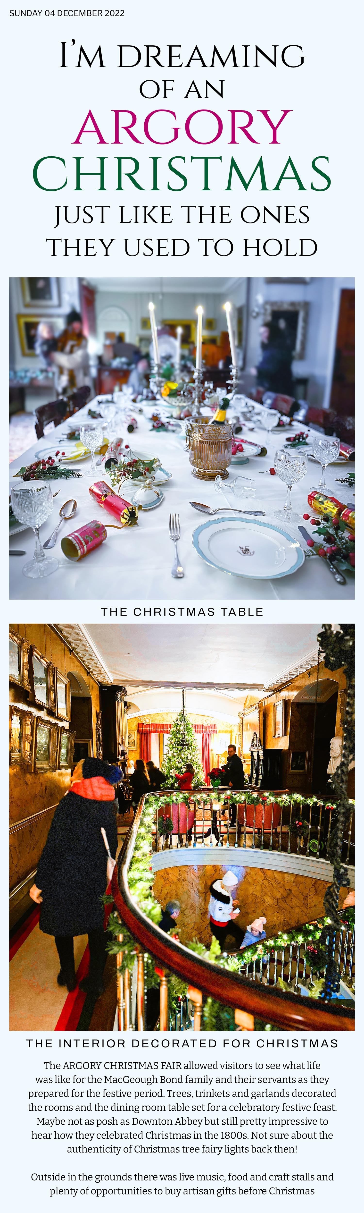 Dreaming of a White Christmas at the Argory Christmas Fair. See what festive life was like back in the 1800s. The Christmas table, the presents wrapped up beneath the tree. Outside in the courtyard experience the live music, the crafts on display and grab something from the food stalls.  