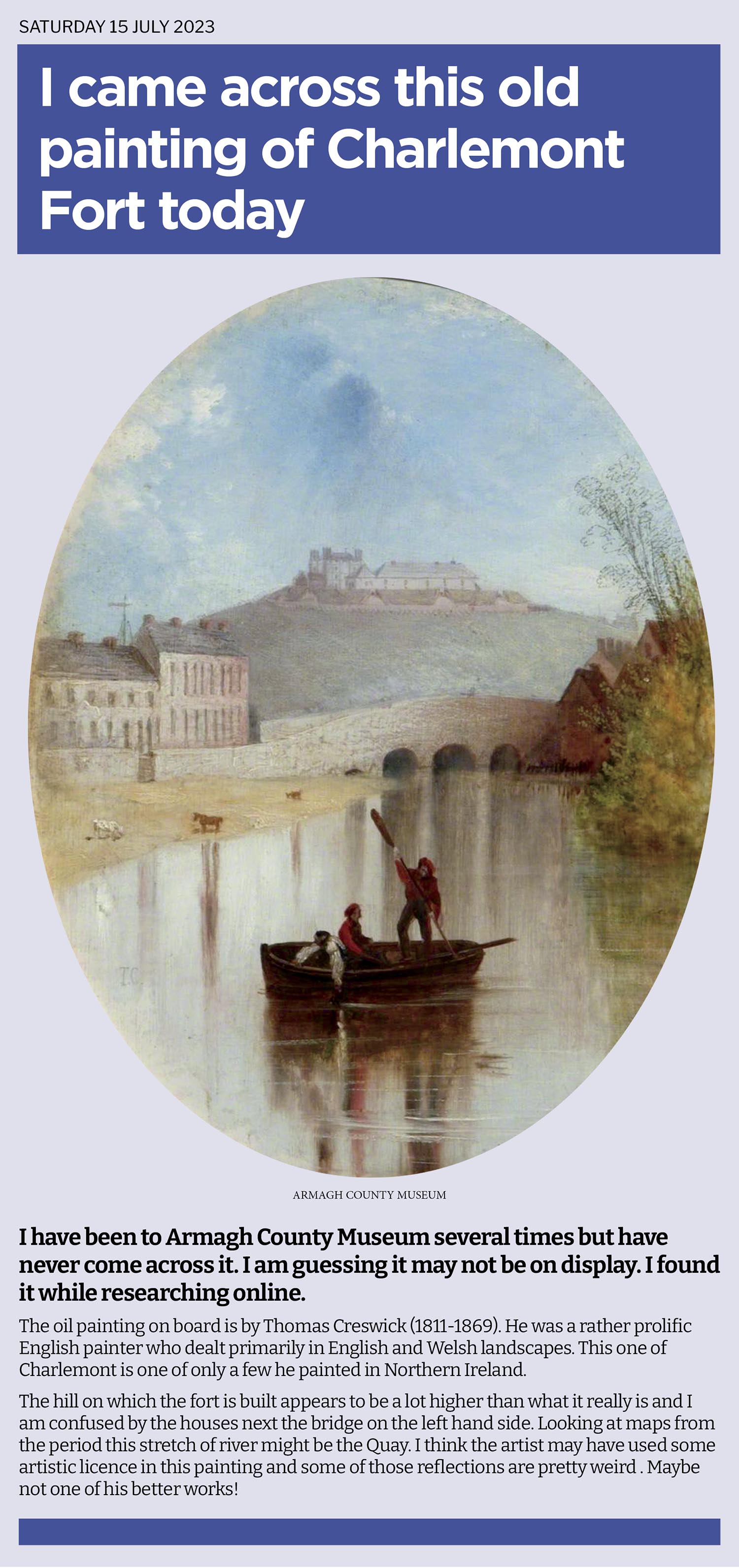 I had never seen this painting by Thomas Creswick of Charlemont Fort from around the mid 19th century before I found it online today . It is held in Armagh County Museum.