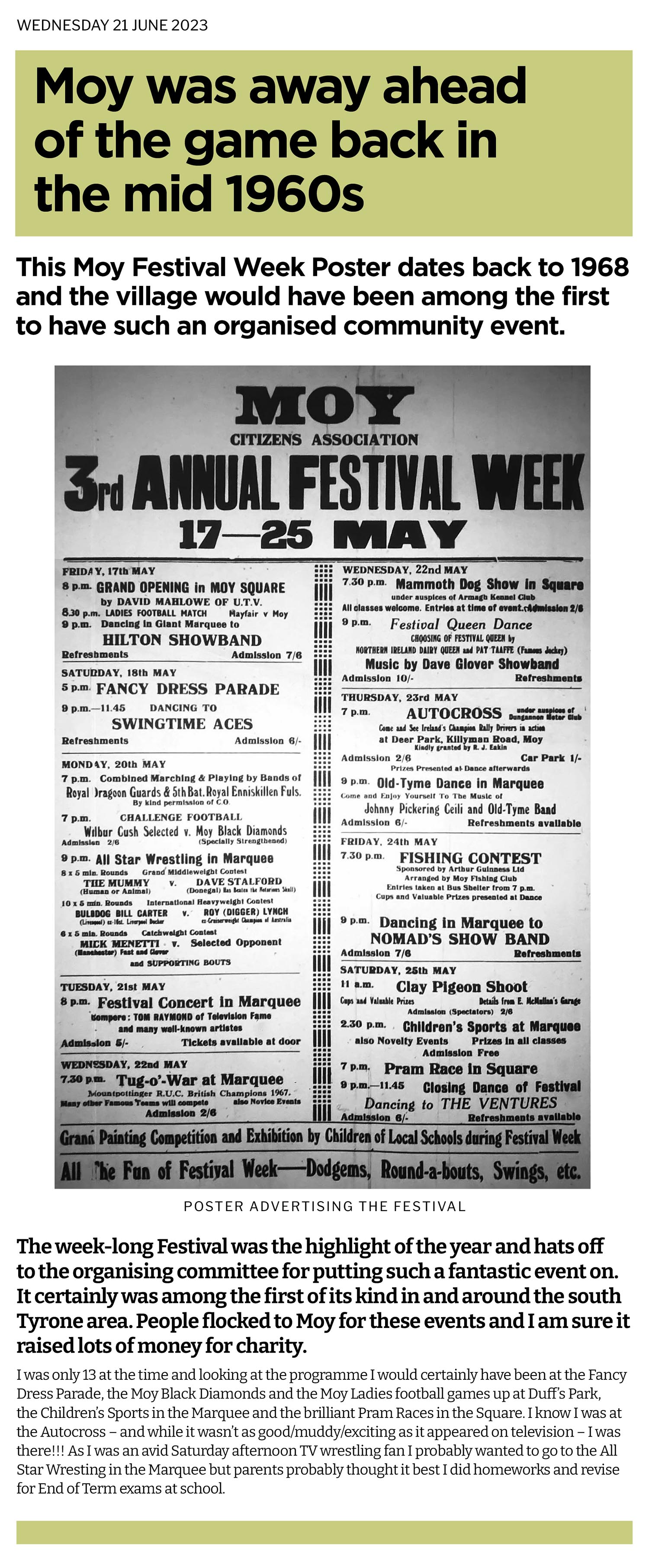 The locals who started up Festival Week need a huge round of applause for being forerunners for community action in the days before the Troubles started and in an area that would be right at the centre of the Murder Triangle as it later became known. There was no hint of division in the advertised 1968 programme as both sides and all ages shared in the craic that was to be had during this Festival Week.    